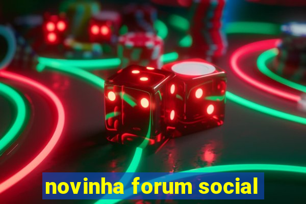 novinha forum social